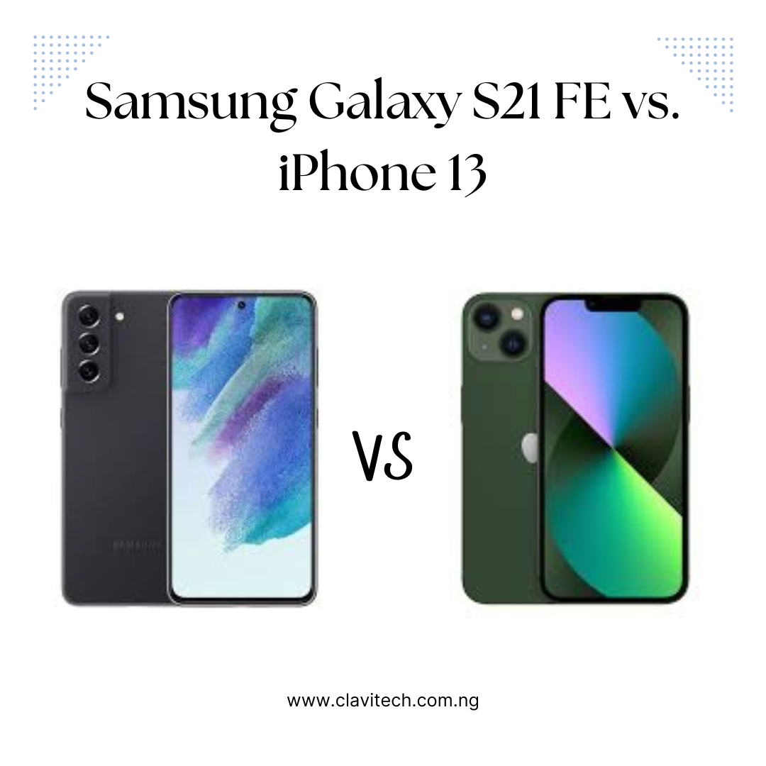 Samsung Galaxy S21 FE vs. iPhone 13: A Comprehensive Comparison of Mid-Range Powerhouses