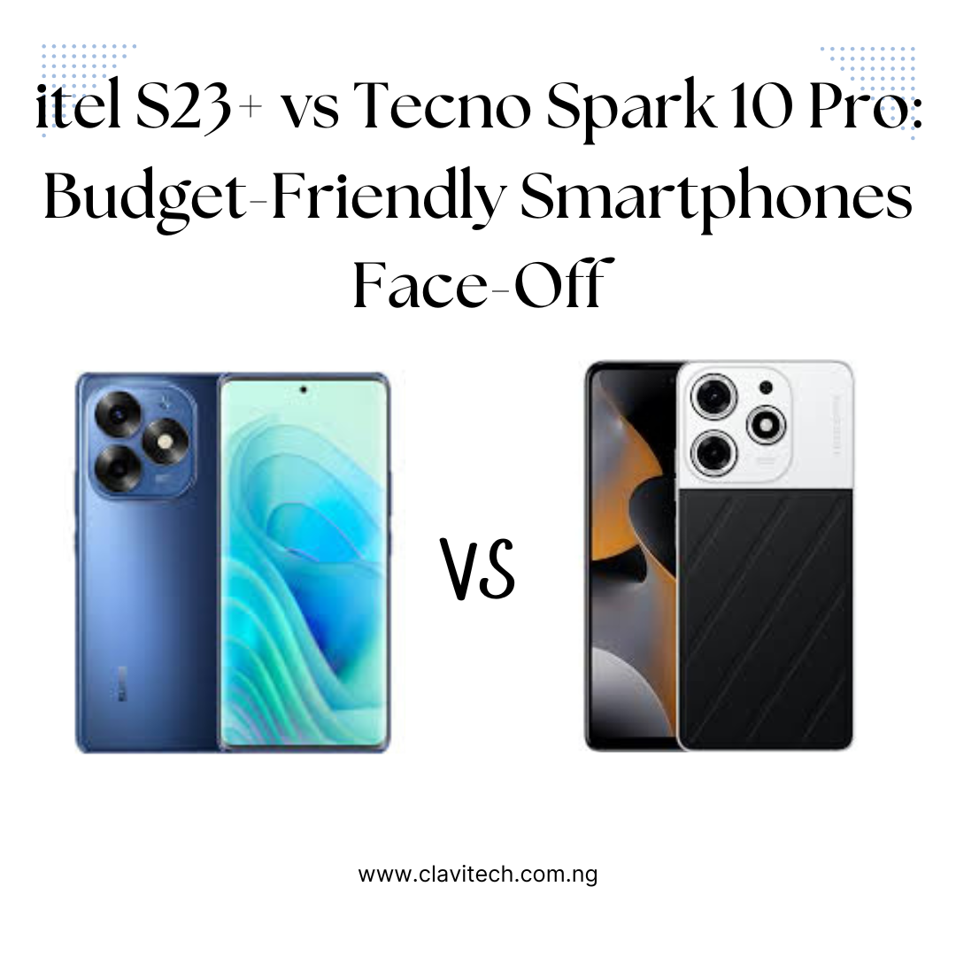 itel S23+ vs Tecno Spark 10 Pro: Budget-Friendly Smartphones Face-Off