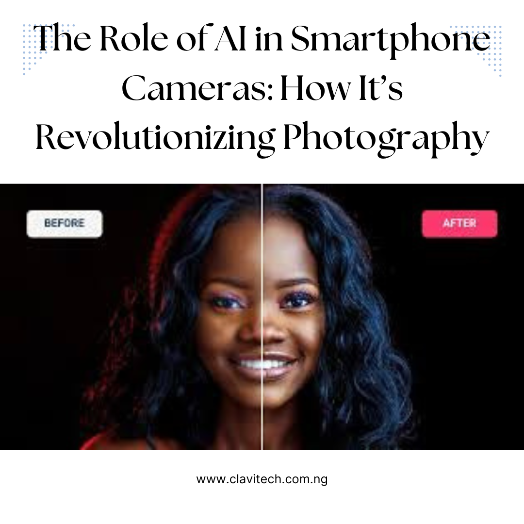 The Role of AI in Smartphone Cameras: How It’s Revolutionizing Photography