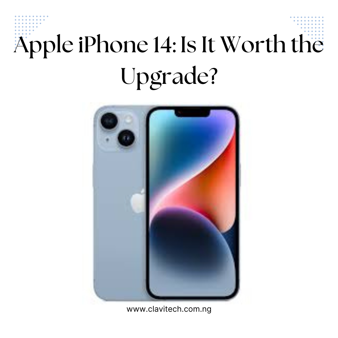 Apple iPhone 14: Is It Worth the Upgrade?
