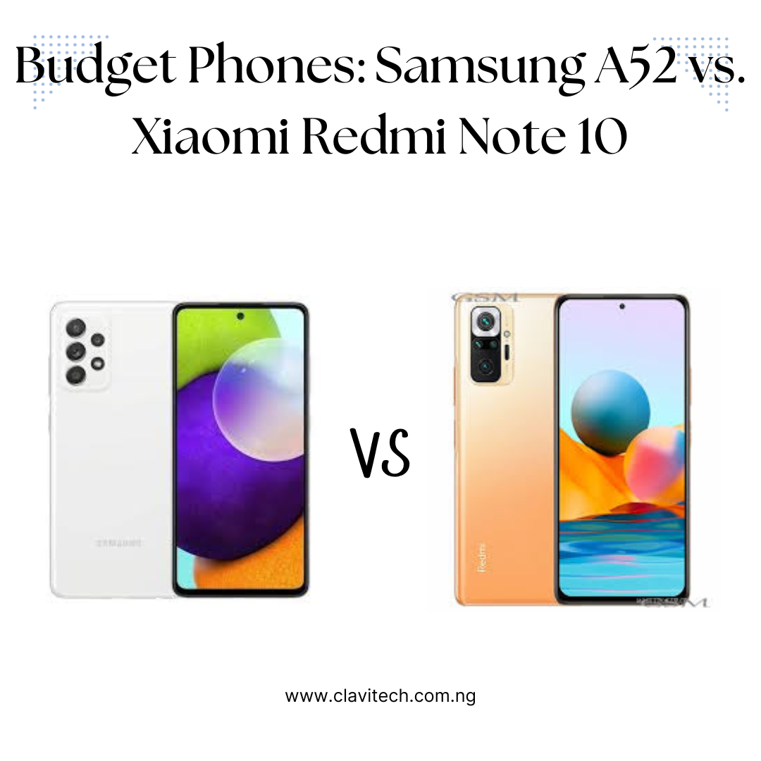 Budget Phones: Samsung A52 vs. Xiaomi Redmi Note 10