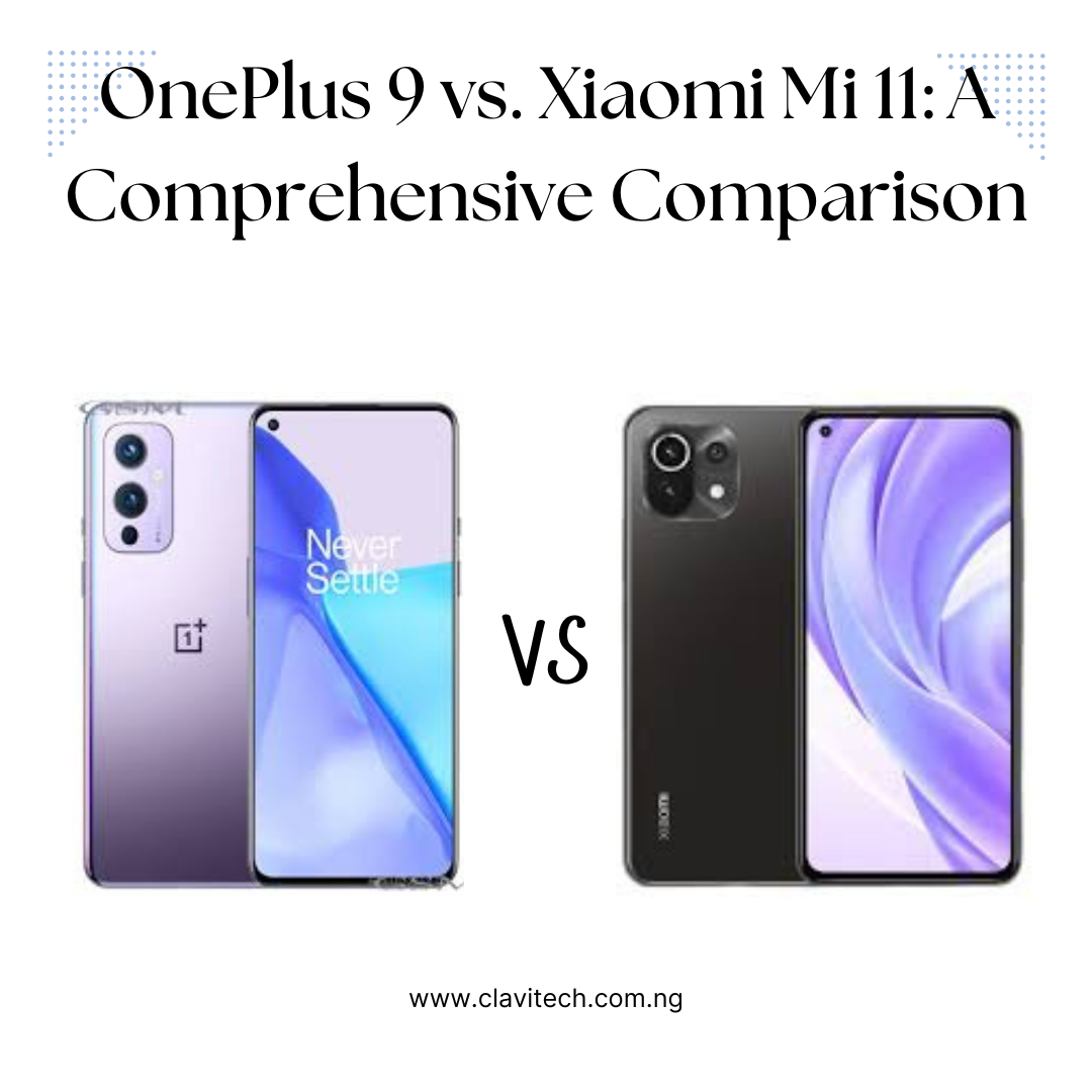 OnePlus 9 vs. Xiaomi Mi 11: A Comprehensive Comparison