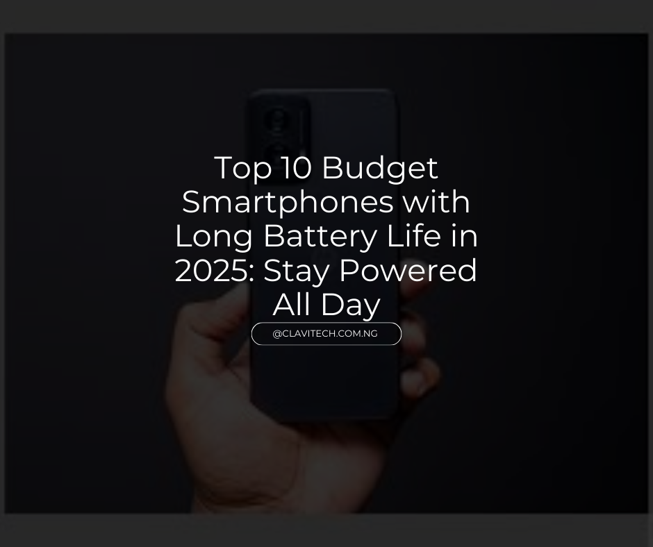 Top 10 Budget Smartphones with Long Battery Life in 2025: Stay Powered All Day