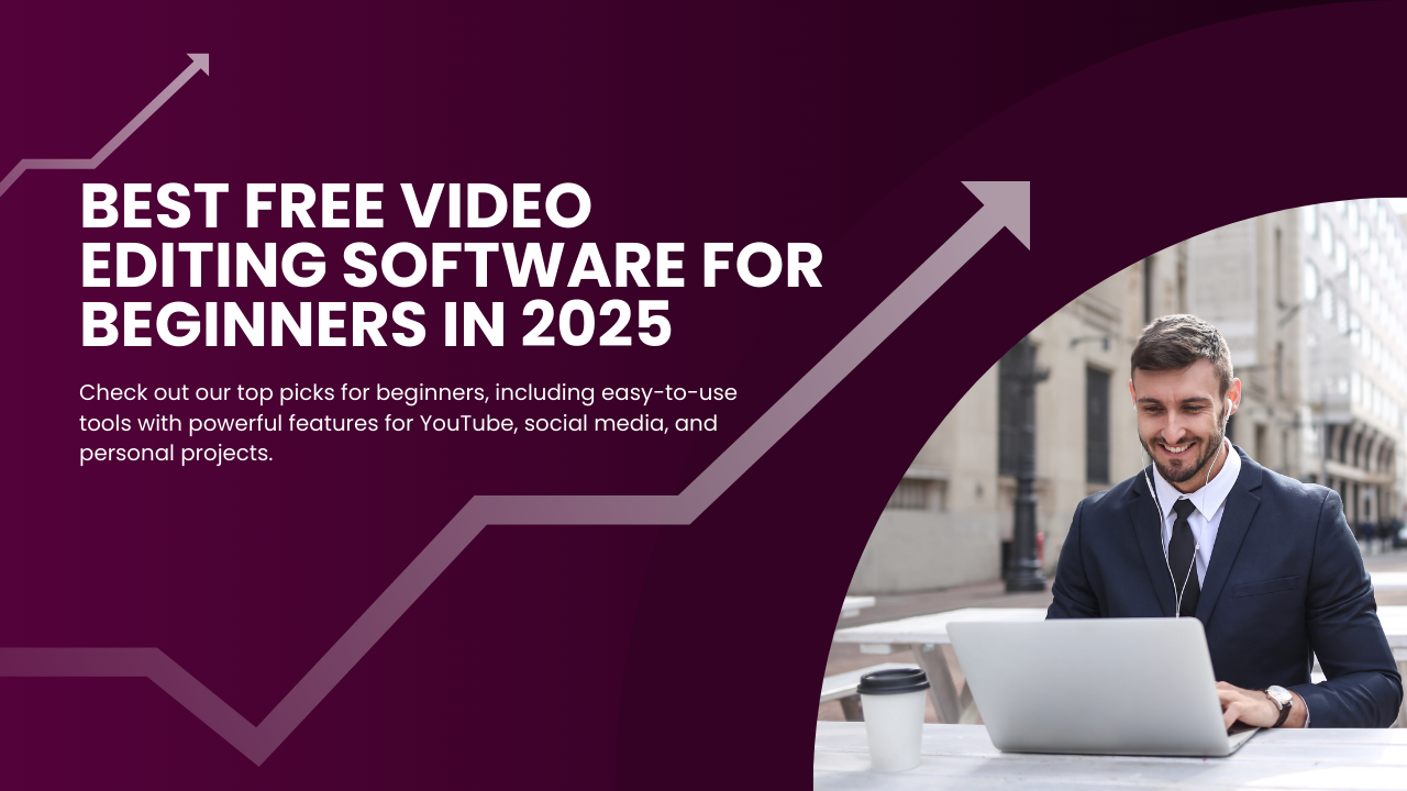 Best Free Video Editing Software for Beginners in 2025