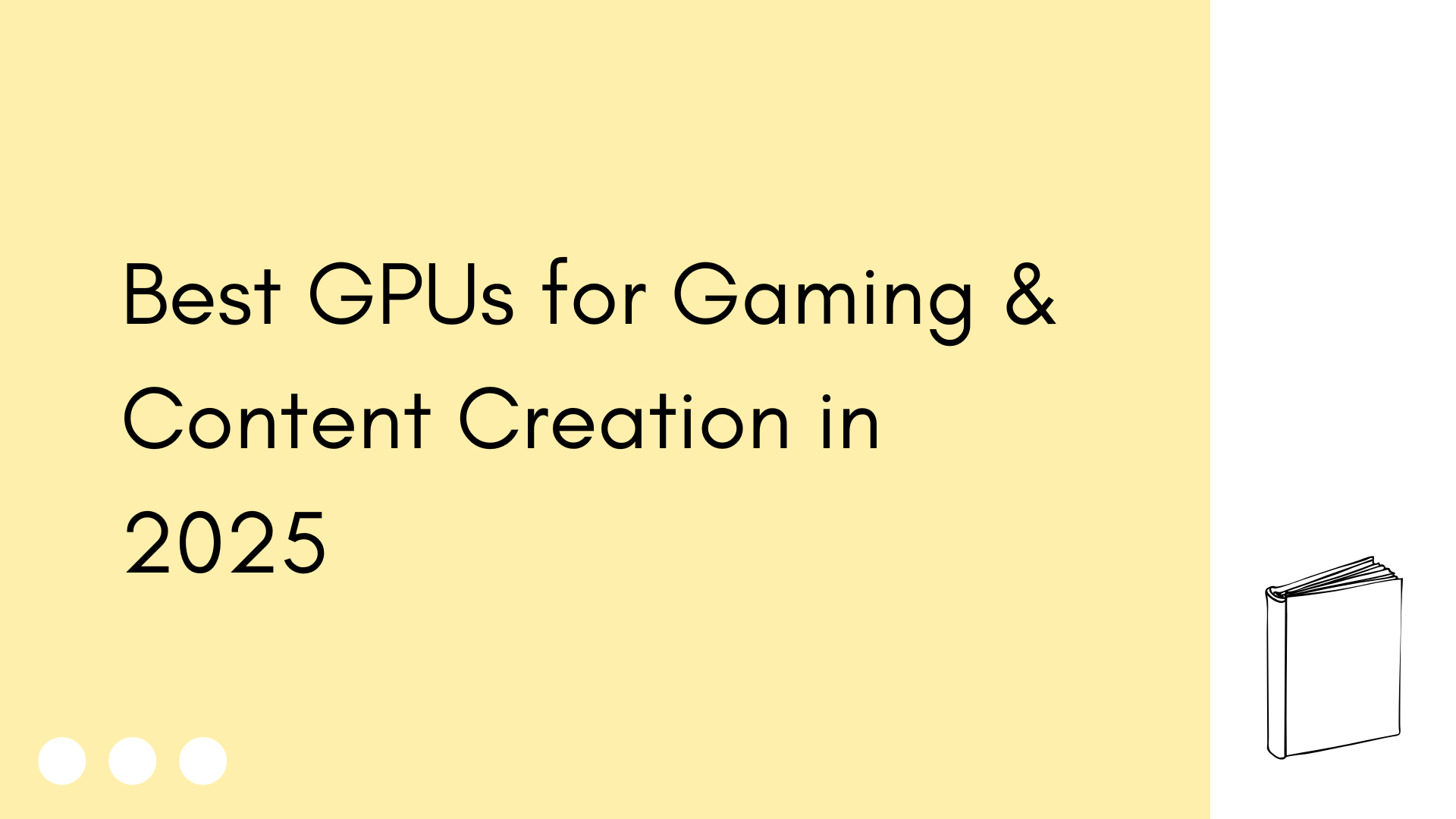 Best GPUs for Gaming & Content Creation in 2025