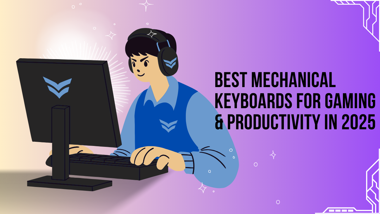Best Mechanical Keyboards for Gaming & Productivity in 2025