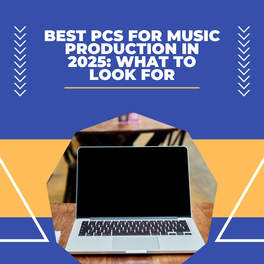 Best PCs for Music Production in 2025: What to Look For