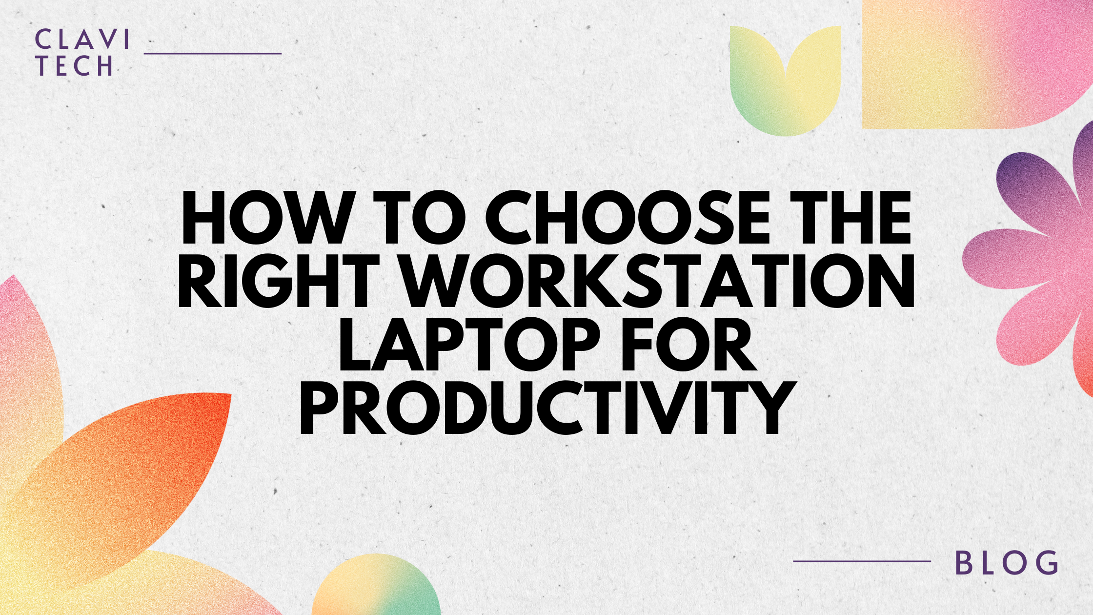 How to Choose the Right Workstation Laptop for Productivity
