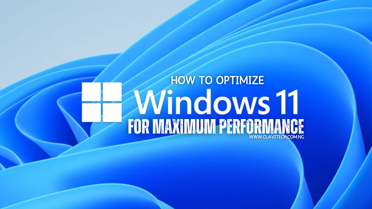 How to Optimize Windows 11 for Maximum Performance