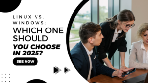 Linux vs. Windows: Which One Should You Choose in 2025?
