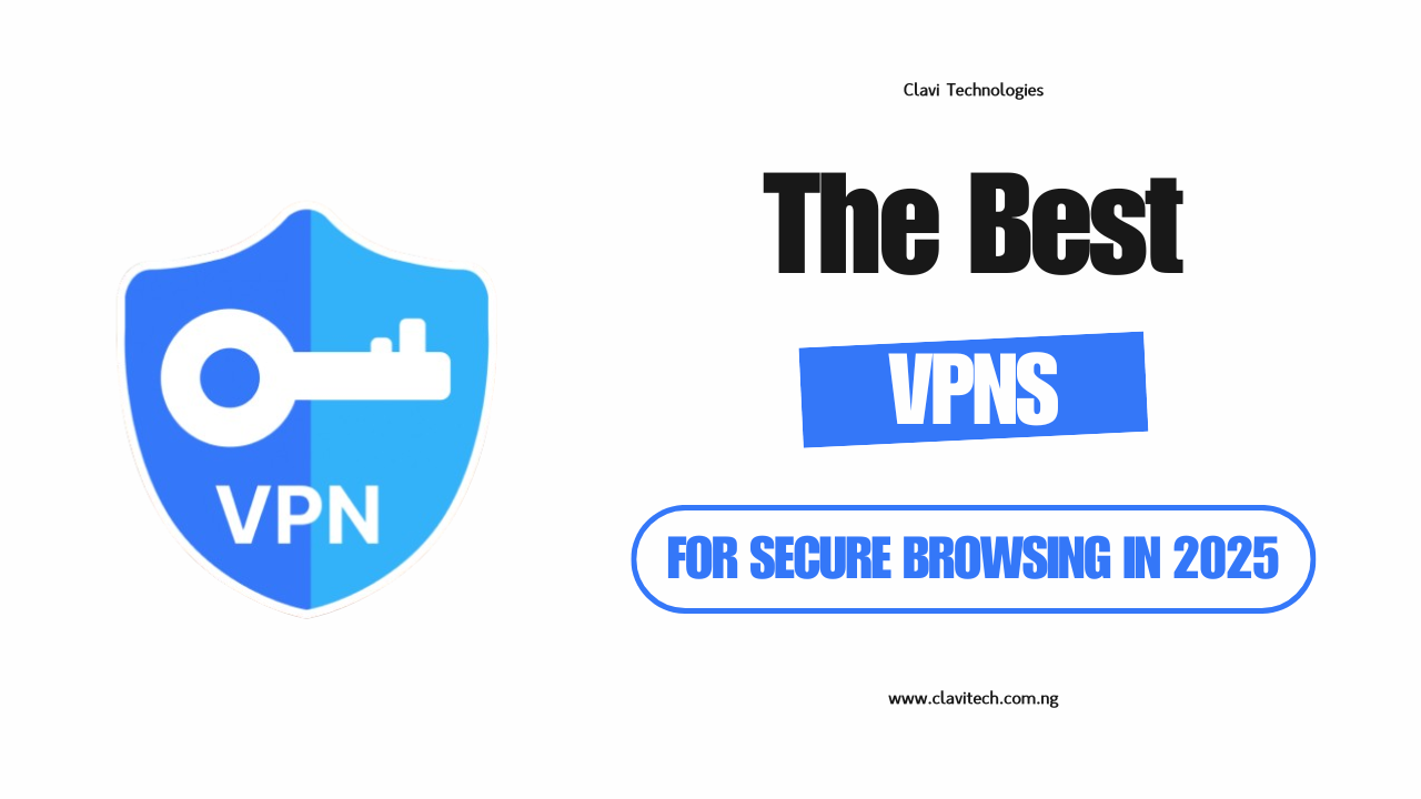 The Best VPNs for Secure Browsing in 2025