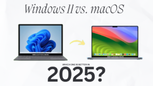 Windows 11 vs. macOS: Which One Is Better in 2025?
